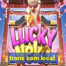 trans com local